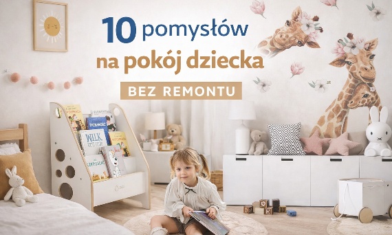 10 pomysłów na pokój dziecka bez remontu